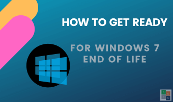 How to Get Ready for Windows 7 End of Life